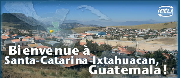 Bienvenue a Santa-Catarina-Ixtahuacan, Guatemala!!