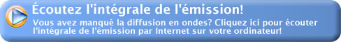 Cliquez pour ecouter l'emission