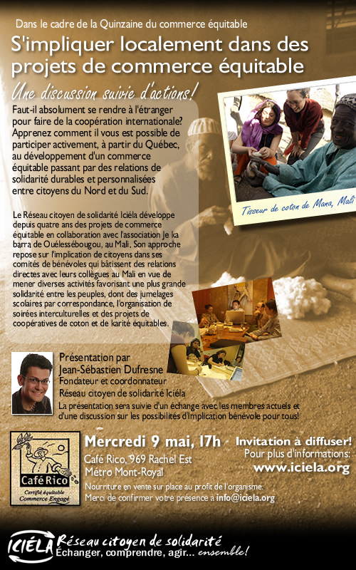 Invitation &agrave; une pr&eacute;sentation sur les projets de commerce &eacute;quitable de Ici&eacute;la le mercredi 9 mai &agrave; 17h au Caf&eacute; Rico.  Informations: www.iciela.org
