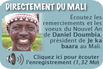 Cliquez ici pour écouter les voeux du nouvel an et les remerciements de Daniel Doumbia, président de Je ka baara au Mali.