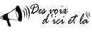 Des voix d'ici et l&agrave;