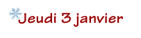 Jeudi 3 janvier