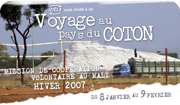 Voyage au pays du coton, le Mali!  8 janvier au 9 f&eacute;vrier 2007