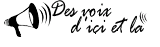 Des voix d'ici et l&agrave;